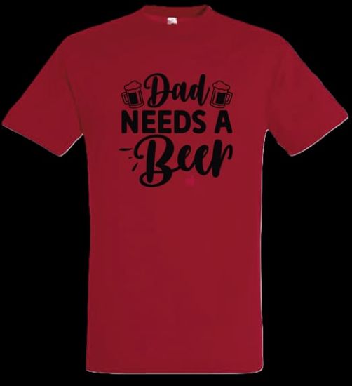 Bild von Tshirt- Dad need's a Beer